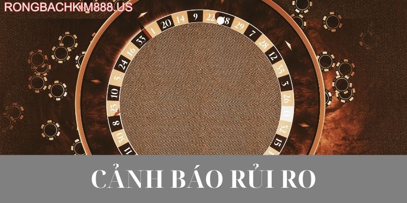 Cảnh báo rủi ro cho người chơi