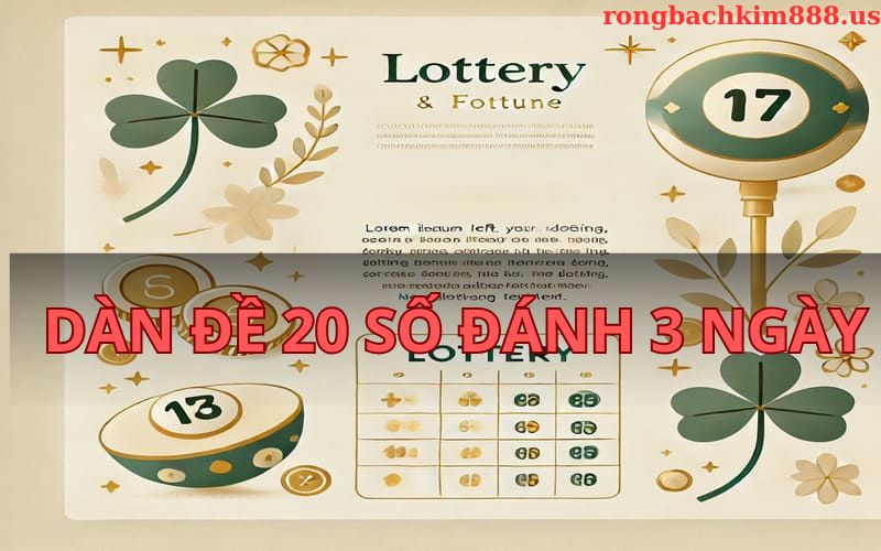 Dàn đề 20 số đánh 3 ngày