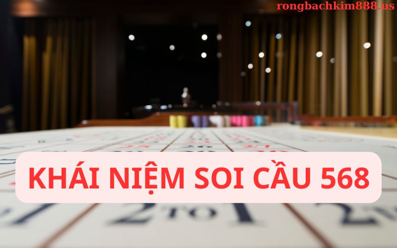 Khái niệm soi cầu 568