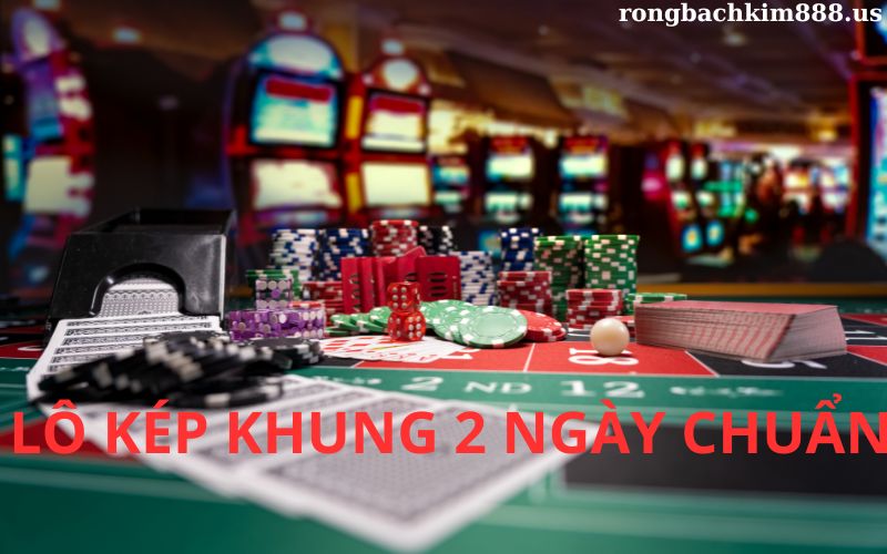 Lô kép khung 2 ngày chuẩn