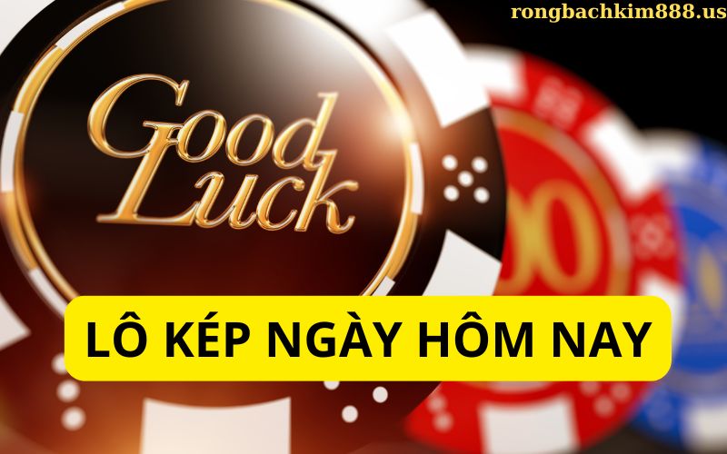 Lô kép ngày hôm nay