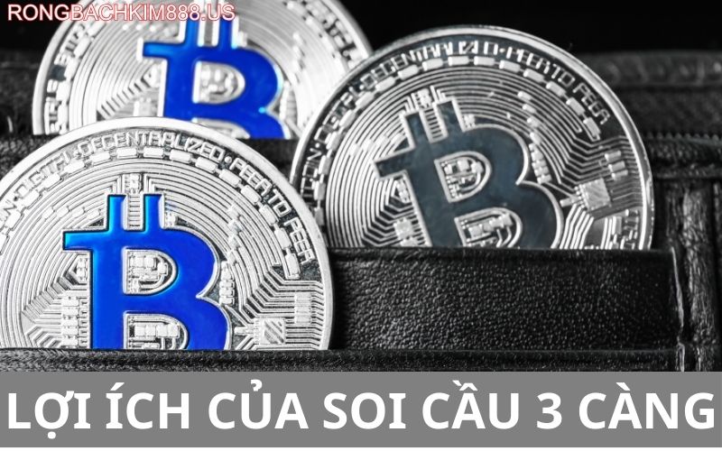 Lợi ích của soi cầu 3 càng