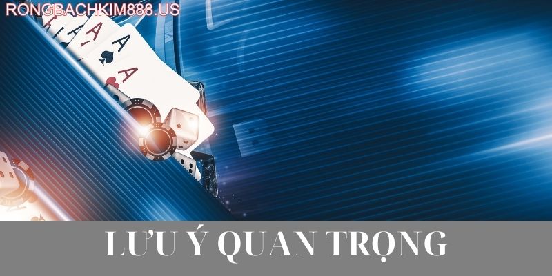 Lưu ý quan trọng