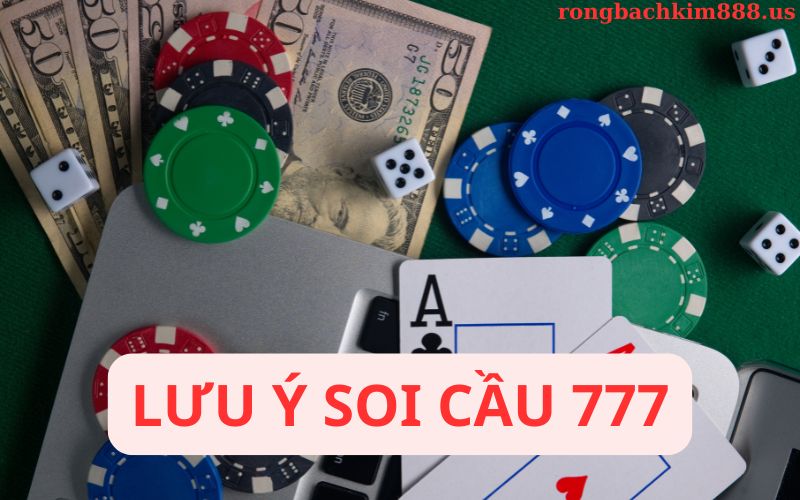 Lưu ý quan trọng khi áp dụng phương pháp soi cầu 777