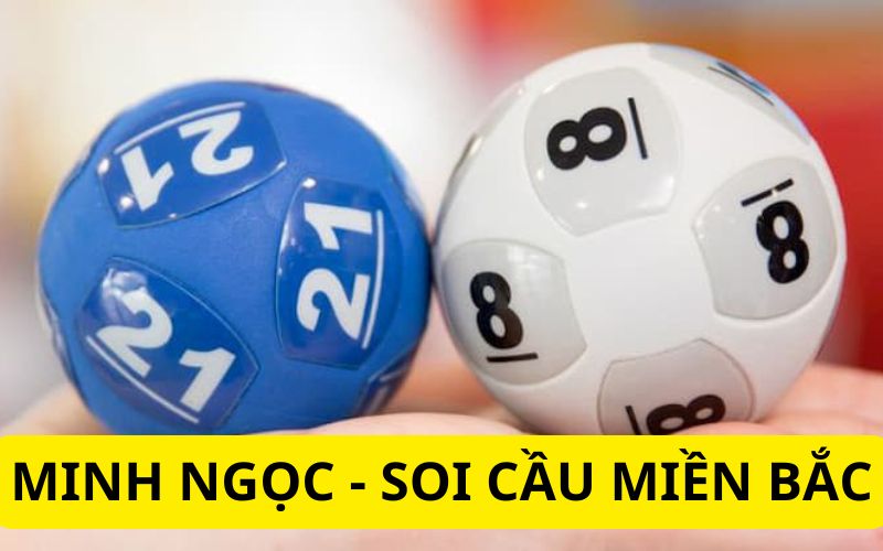 Minh Ngọc - soi cầu miền bắc