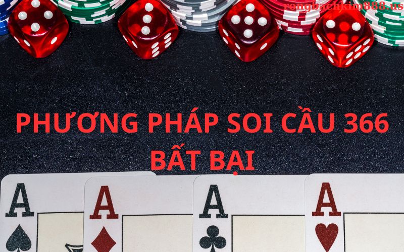 Phương pháp soi cầu 366 bất bại