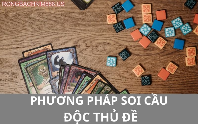 Phương pháp soi cầu độc thủ đề