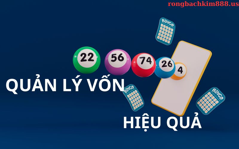 Quản lý vốn hiệu quả khi soi cầu