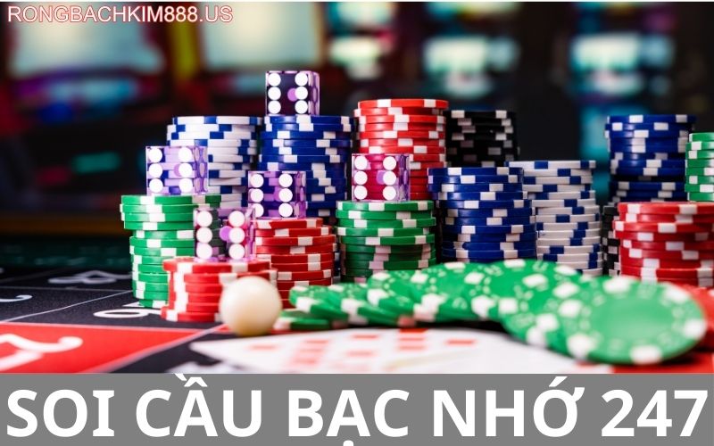 Soi cầu bạc nhớ 247