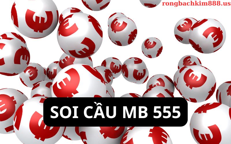 Soi cầu mb 555