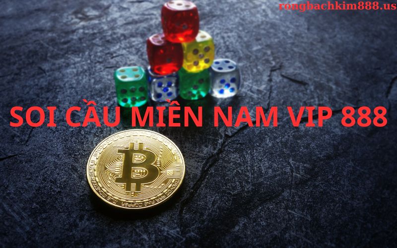 Soi cầu miền nam vip 888