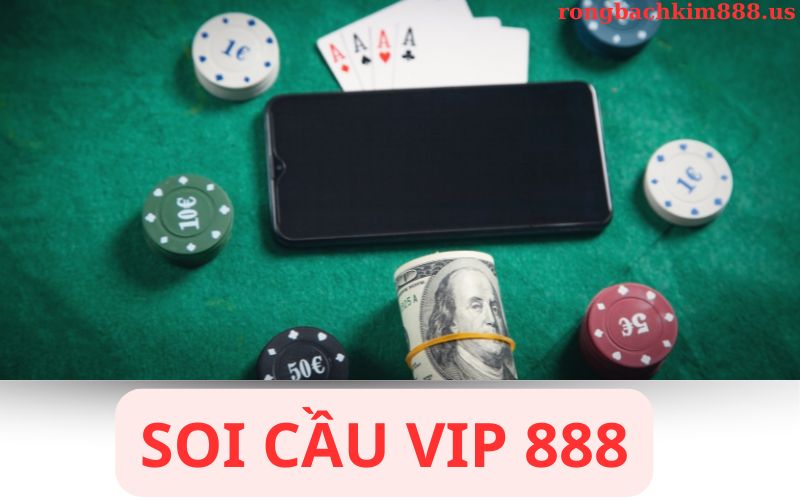 Soi cầu vip 888