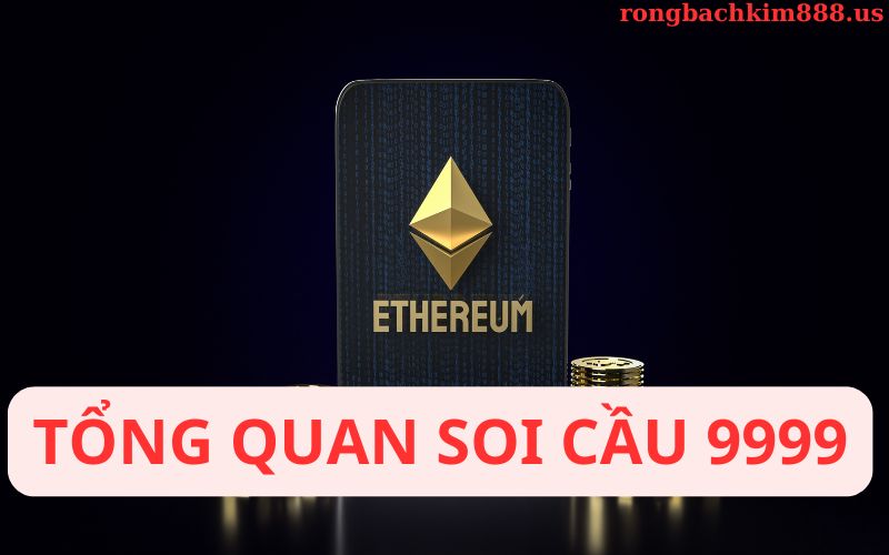 Tổng quan về soi cầu 9999