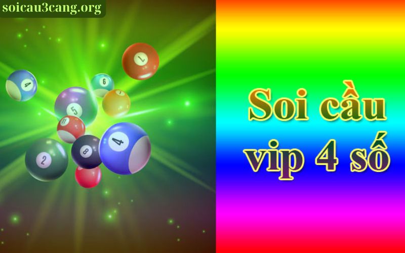 Soi Cầu VIP 4 Số Là Gì